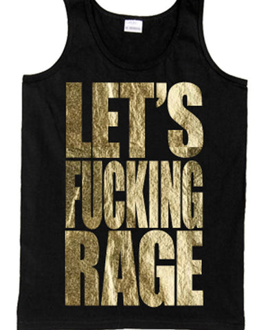 Let's Fucking Rage Tank Top (Golden)