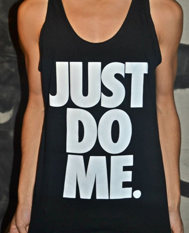 Just Do Me Tank Top