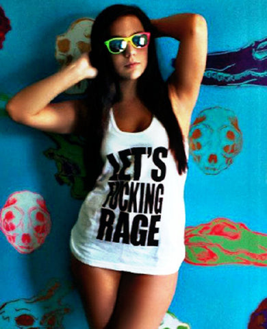Let's Fucking Rage Tank Top