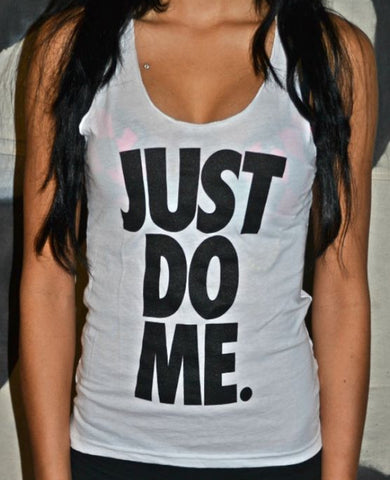 Just Do Me Tank Top (Womens)
