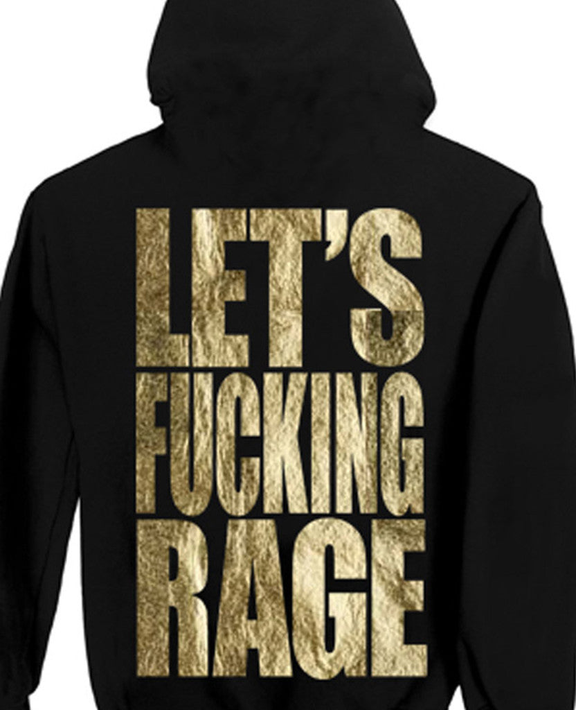 Let's Fucking Rage Hoodie