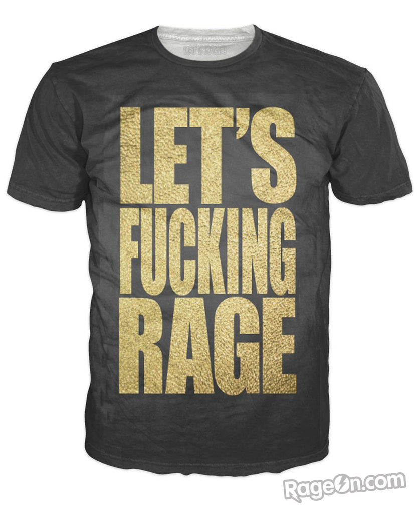 Let's Fucking Rage T-shirt