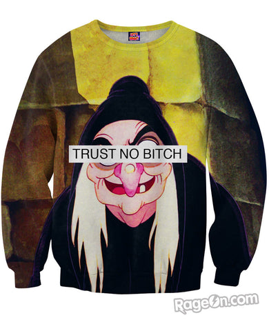 Trust No Bitch Snow White Witch Sweatshirt