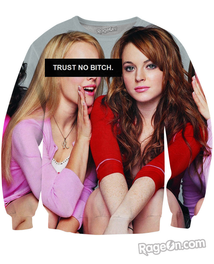Trust No Bitch Regina George Sweatshirt