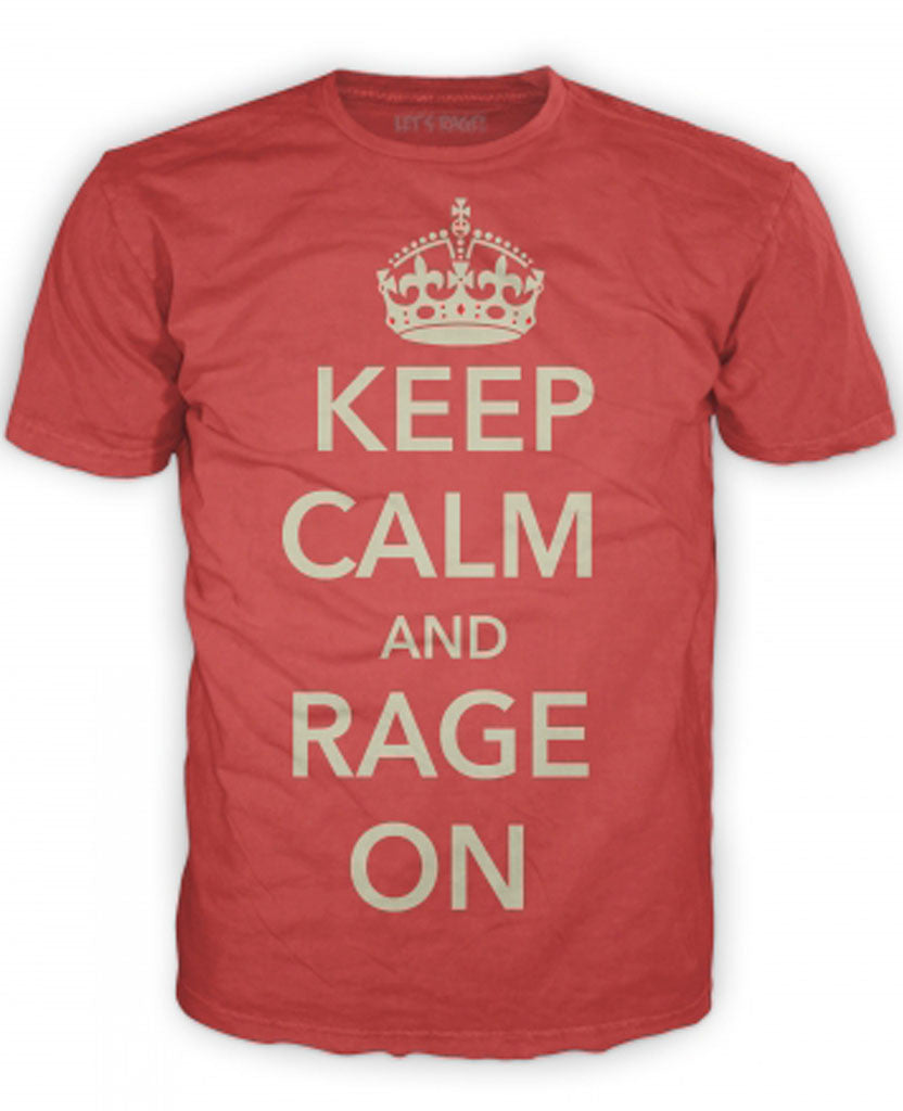 Keep Calm and Rage On!