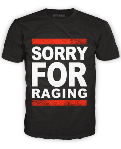 Sorry For Raging Tee